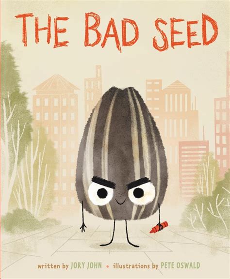 The bad seed children - With Jory John’s charming and endearing text, here is The Bad Seed: a funny yet touching tale that reminds us of the remarkably transformative power of will, acceptance, and just being you. Perfect for listeners young and old, The Bad Seed proves that positive change is possible for each and every one of us. Read more.